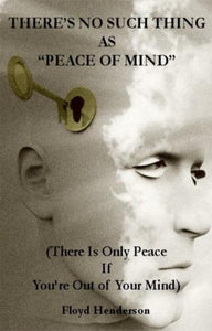 There's No Such Thing as ''Peace of Mind''