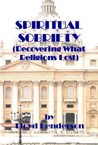 SPIRITUAL SOBRIETY (Recovering What Religions Lost)