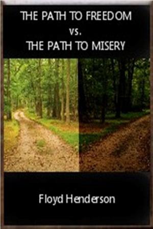 THE PATH TO FREEDOM vs. THE PATH TO MISERY