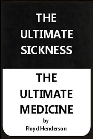 The Ultimate Sickness / The Ultimate Medicine