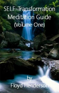 SELF-Transformation Meditation Guide (Volume One)