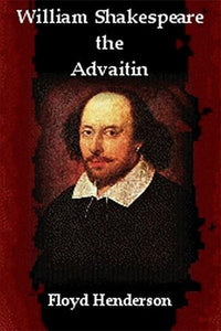 William Shakespeare the Advaitin